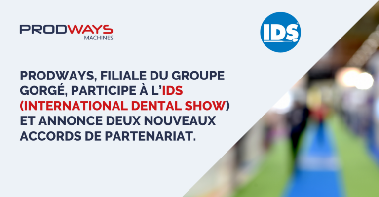 Prodways au salon IDS et signature de nouveaux partenariats de distribution